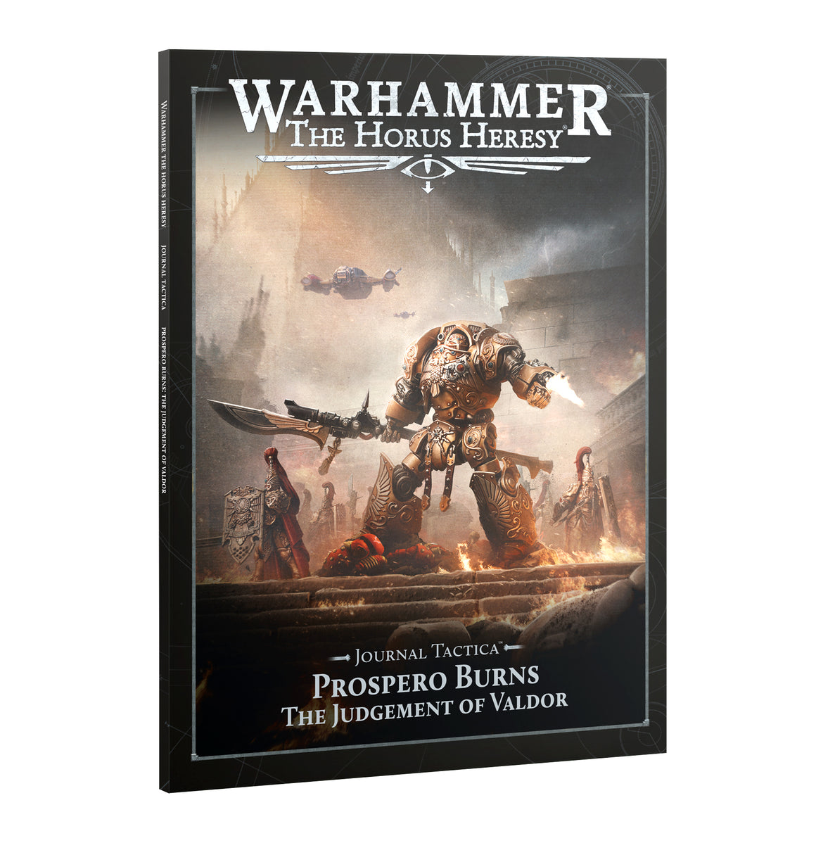 The Horus Heresy: Journal Tactica - Prospero Burns: The Judgement of Valdor