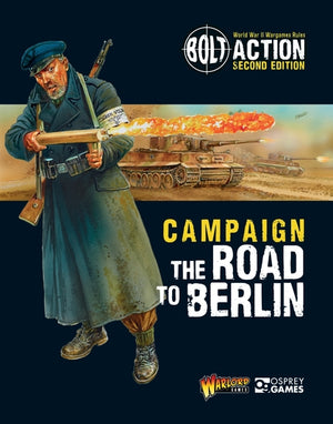 Bolt Action Campaign: The Road To Berlin